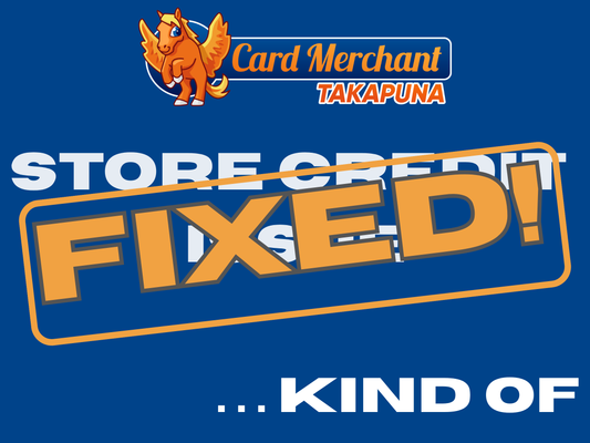Store Credit FIXED!.... Kind Of...