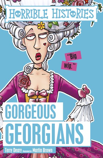 Horrible Histories - Gorgeous Georgians | Card Merchant Takapuna