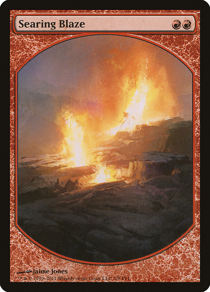 Searing Blaze [Magic Player Rewards 2011] | Card Merchant Takapuna