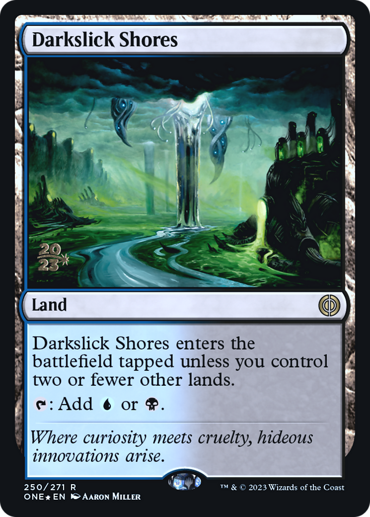 Darkslick Shores [Phyrexia: All Will Be One Prerelease Promos] | Card Merchant Takapuna